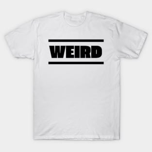 Weird T-Shirt